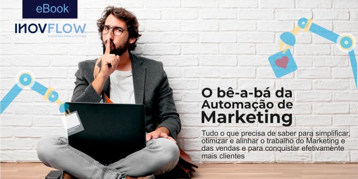 EBOOK GRATUITO: O BÊ-A-BÁ DA AUTOMAÇÃO DE MARKETING
