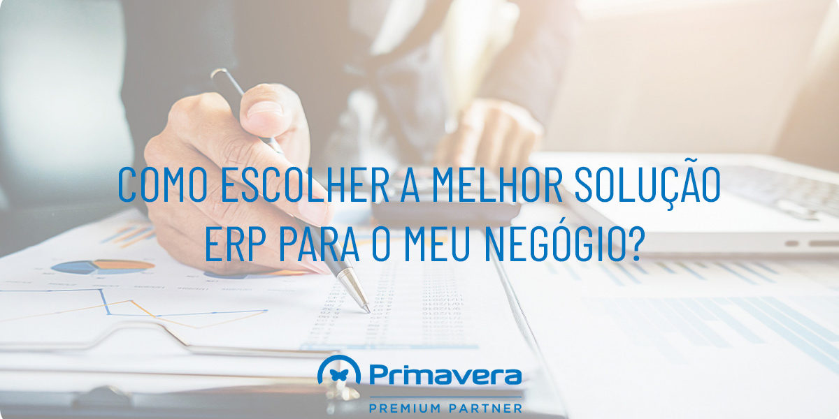 Como escolher a melhor solução ERP para o meu negócio