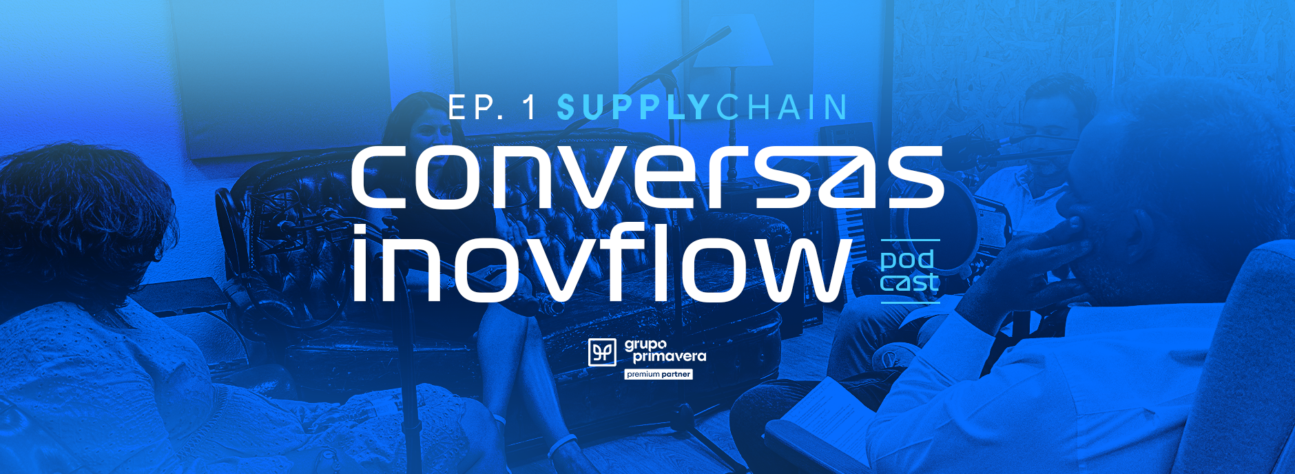 podcast inovflow supply chain garcias primavera conversas inovflow