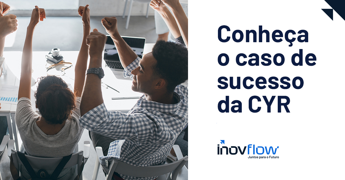 caso de sucesso cyr - inovflow business solutions
