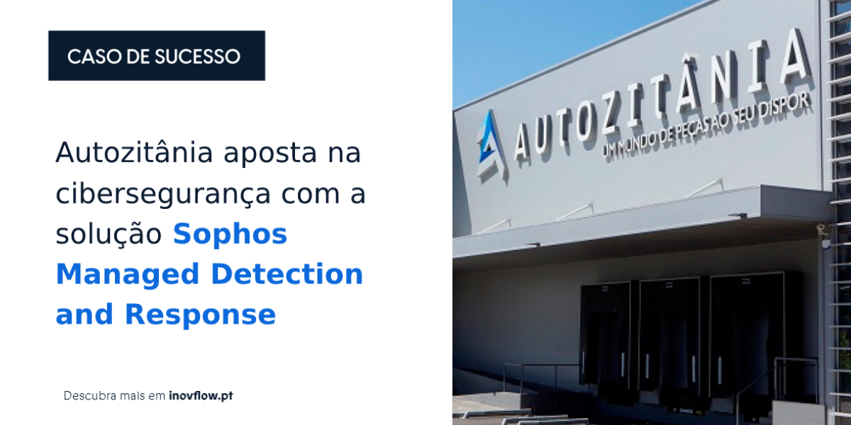 Caso sucesso cibersegurança autozitania mdr